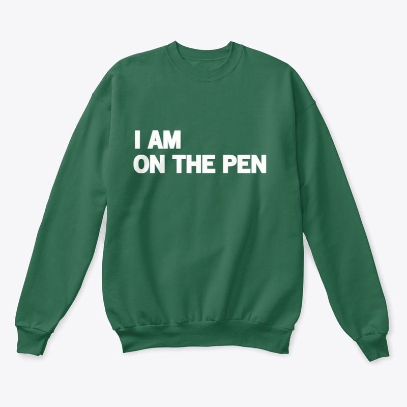 I AM ON THE PEN