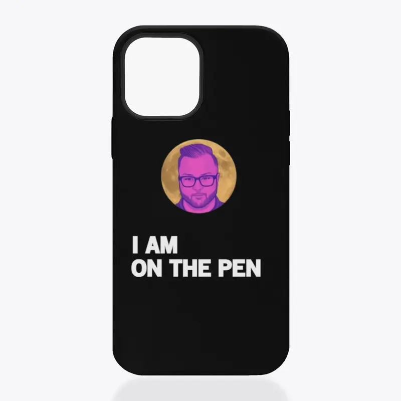 I AM ON THE PEN